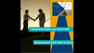 2024 Golf by Ratio Meyer Cup Kampenhout Golf Club 26 03 24 [upl. by Henson]