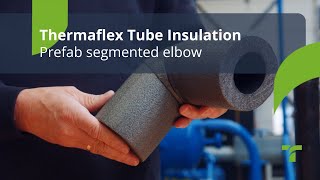 Prefab segmented elbow  Thermaflex Tube Insulation EN [upl. by Aropizt245]