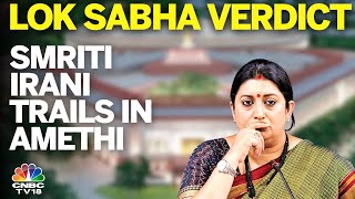 Lok Sabha Election Results Smriti Irani Trails In Amethi Congress Leads In Amethi  NDA  N18ER [upl. by Pietra]