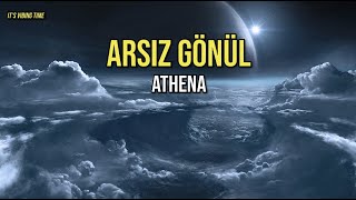 Athena  Arsız Gönül Şarkı Sözleri [upl. by Inattyrb]