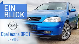 Opel Astra G OPC 2000  Welche Besonderheiten stecken im ERSTEN OPCModell [upl. by Sam478]