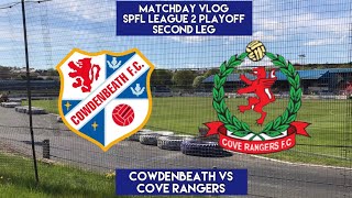 40 YARD GOAL TO SURVIVE THE PLAYOFFS  Cowdenbeath VS Cove Rangers  Matchday Vlog [upl. by Louth]