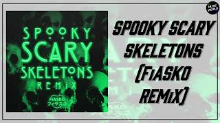 SPOOKY SCARY SKELETONS FiASKO REMiX [upl. by Tirma]