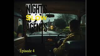 Nights Slow Agents  Episode 4 [upl. by Nnayt]