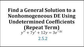 Find a General Solution to a Nonhomogeneous DE Using Undetermined Coefficients Repeat Term [upl. by Ile252]