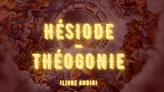 HÉSIODE  THÉOGONIE LIVRE AUDIO [upl. by Hennessey]