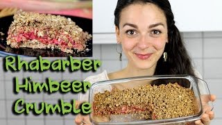 Vegan backen  Rhabarber Himbeer Crumble  Rezept ohne industriellen Zucker oder Weißmehl [upl. by Krispin]