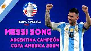 Messi Song  Argentina Campeón de la Copa America 2024 [upl. by Nerw]