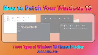 How to Patch Windows 10  Three Types of Theme Patcher  Windows 10 200420H120H2 [upl. by Ynoep]