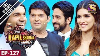 The Kapil Sharma Show  दी कपिल शर्मा शो Ep 127 Part 2 Bareilly Ki Barfi Special  13th Aug 2017 [upl. by Monro]