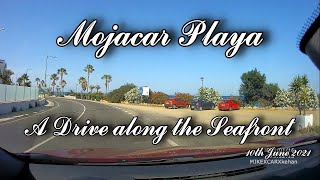 Mojacar Playa  A Drive Along The Sea Front [upl. by Turino]