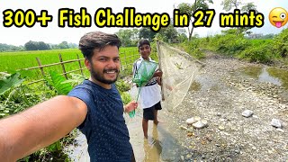 300 Fish Challenge😜 in just 27 minutes🔥  Fishing in river  Catching River fish by fishing net [upl. by Dnalram]