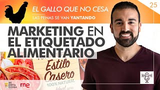 Marketing en el etiquetado alimentario El gallo que no cesa RNE  Programa 25 [upl. by Ademla]