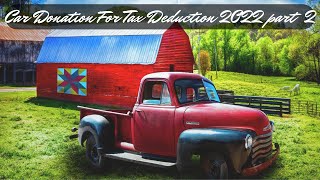 Car Donation For Tax Deduction 2022 part 2 Car Donation For Tax Deduction Car Donation 2022 [upl. by Ahsikel]