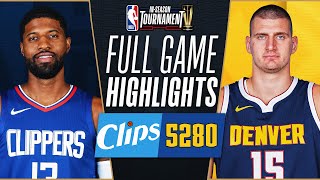 CLIPPERS at NUGGETS  NBA INSEASON TOURNAMENT 🏆  FULL GAME HIGHLIGHTS  November 14 2023 [upl. by Atirac268]