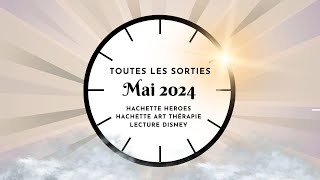 Toutes les sorties  Mai 2024  Hachette Heroes [upl. by Llirret]