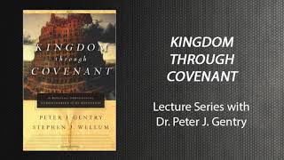 The Covenant with Abraham  Dr Peter Gentry Kingdom Through Covenant 3 [upl. by Roxy]