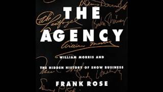 The Agency  William Morris and the Hidden History of Show Business [upl. by Nortal291]