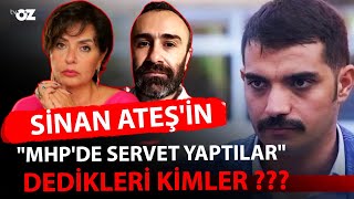 SİNAN ATEŞİN quotMHPDE SERVET YAPTILARquot DEDİKLERİ KİMLER [upl. by Milurd]