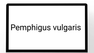 Pemphigus vulgaris [upl. by Einahpetse164]