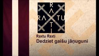 Raxtu Raxti  Dedziet gaišu jāņuguni [upl. by Schramke1]