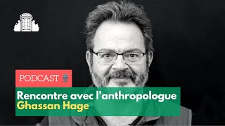 Rencontre avec lanthropologue Ghassan Hage  ENSPSL [upl. by Geithner]