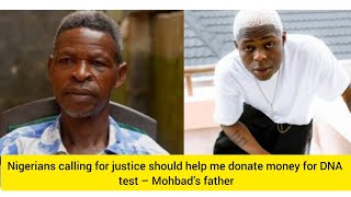 MOHBAD Nigerians calling for justice should help me donate money for DNA test – Mohbad’s father [upl. by Syned531]