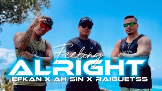 Feeling Alright  Ah Sin feat Ëfkan Prod RAIGUETSS [upl. by Ynottirb]