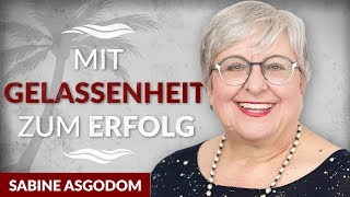 Wie Du mit mehr Gelassenheit durchs Leben gehst  Sabine Asgodom  Tobias Beck [upl. by Grose776]