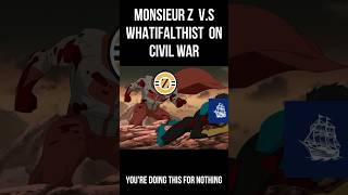 Monsieur Z vs Whatifalthist [upl. by Yrak]