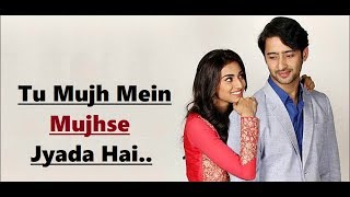 Tu Mujh Mein Mujhse Jyada Hai  Kuch Rang Pyar Ke Aise Bhi  Lyrics  TV Serial Romantic Hindi Song [upl. by Beora]