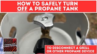 How To Turn Off A Propane Tank  Disconnect Propane Tank From A Grill or Burner [upl. by Deck]