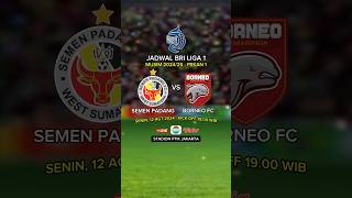 Jadwal Semen Padang vs Borneo FC Live Indosiar  Jadwal BRI Liga 1 20242025  Jadwal Borneo FC 2024 [upl. by Schreibman]