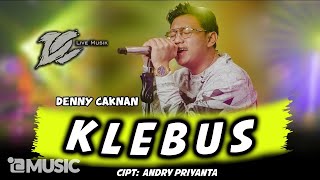 DENNY CAKNAN  KLEBUS OFFICIAL LIVE MUSIC  DC MUSIK [upl. by Inalej]