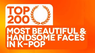 TOP 200 – Most BeautifulHandsome Faces in KPOP NOMINEES [upl. by Ynetsed]