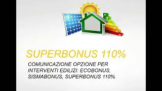 Superbonus 110  2 Comunicazione Opzione per Interventi edilizi Superbonus Ecobonus Sismabonus [upl. by Ahrat108]