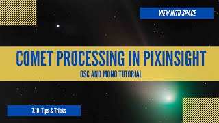 Comet C2022 Processing in PixInsight  OSC and Mono Tutorial [upl. by Bilow]