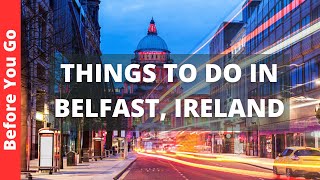 Belfast Travel Guide 13 BEST Things To Do In Belfast Northern Ireland [upl. by Heilner506]