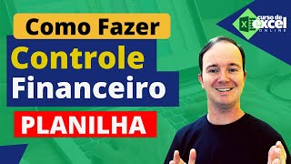 Como Fazer uma Planilha de Controle Financeiro no Excel [upl. by Hiller]