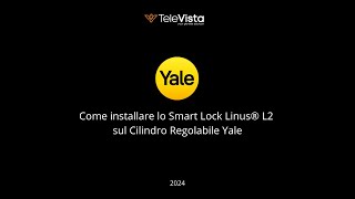 Come installare lo Smart Lock Linus® L2 sul Cilindro Regolabile Yale [upl. by Repinuj402]