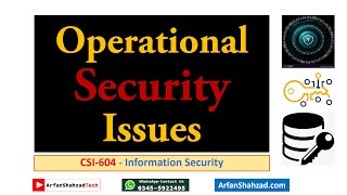 Information Security 12 Operational Security Issues by Arfan Shahzad [upl. by Elem443]