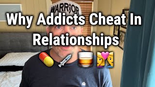 Why Addicts Cheat In Relationships [upl. by Archibald]