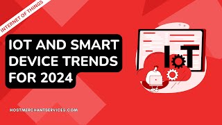 IOT and Smart Device Trends for 2024 🚀 [upl. by Fiester]