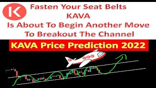 Fasten Your Seat Belts KAVA Is About To Begin Move To Breakout Channel  KAVA Price Prediction 2022 [upl. by Sucy]