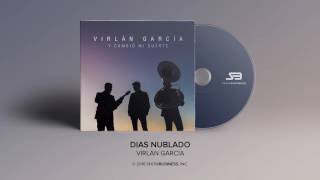 Virlan Garcia  Dias Nublados Official Audio [upl. by Brass773]