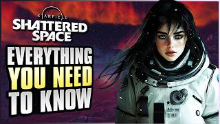 Starfield Shattered Space DLC  Everything You Need to Know [upl. by Koo]