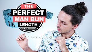 ✅ The Perfect Man Bun Length  Man Bun Monthly Ep4 [upl. by Leatrice]