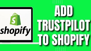 How to Add Trustpilot to Shopify Quick 2023 [upl. by Alison]