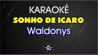 karaokê Sonho de Ícaro Waldonys [upl. by Carpet]