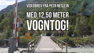 Videobrev Fra Peer Neslein  Kan Jeg Komme Ind Med 1250 Meter Vogntog [upl. by Dnyletak]